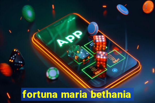 fortuna maria bethania